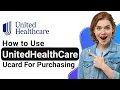 How to Use UnitedHealthCare Ucard to Purchase Products 2025 - Full Guide