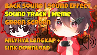 kumpulan backsound yang dipakai milyhya soundeffect milyhya soundtrack meme greenscreen milyhya