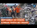 40 Jenazah Ditemukan, Jumlah Korban Tewas Banjir Sumatera Lampaui 960 Jiwa!
