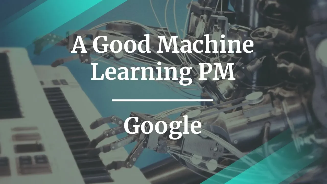 How to be a Good Machine Learning PM by Google Product Manager, Rubén Lozano Aguilera - YouTube thumbnail