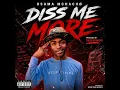 Diss Me More (Mochacho Wa Shein)