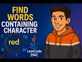 LeetCode 2942 - EASIEST Problem You re Not Solving Find Words Containing Character