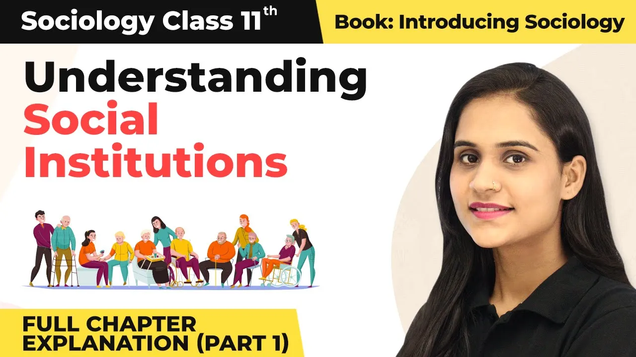 Class 11 Sociology Chapter 3 | Understanding Social Institutions Full Chapter Explanation (Part 1)