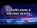 Download Lagu DJ Pong Pong X Melody Zexxo Viral Tiktok - Zexxo Speedup