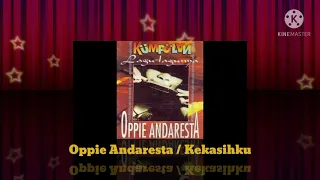 Download Oppie Andaresta - Kekasihku (Official Music Audio / 1993) MP3