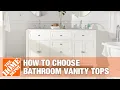 How to Choose Bathroom Vanity Tops The Home Depot