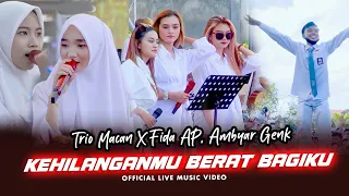 Download Trio Macan X Fida AP, Ambyar Genk - Kehilanganmu Berat Bagiku (Official Music Video) MP3