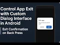 Control App Exit with Custom Dialog Interface in Android Exit Confirmation on Back Press