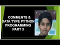 Comments Data Type Python Programming Part 3
