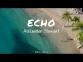 Download Lagu Echo - Alexander Stewart (slow remix \u0026 lyrics) ❤️