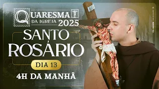 Santo Rosário | Quaresma 2025 | 03:40 | 13° Dia | Live Ao vivo