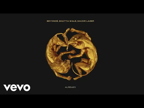 Download MP3 Beyoncé, Shatta Wale, Major Lazer - ALREADY (Official Audio)