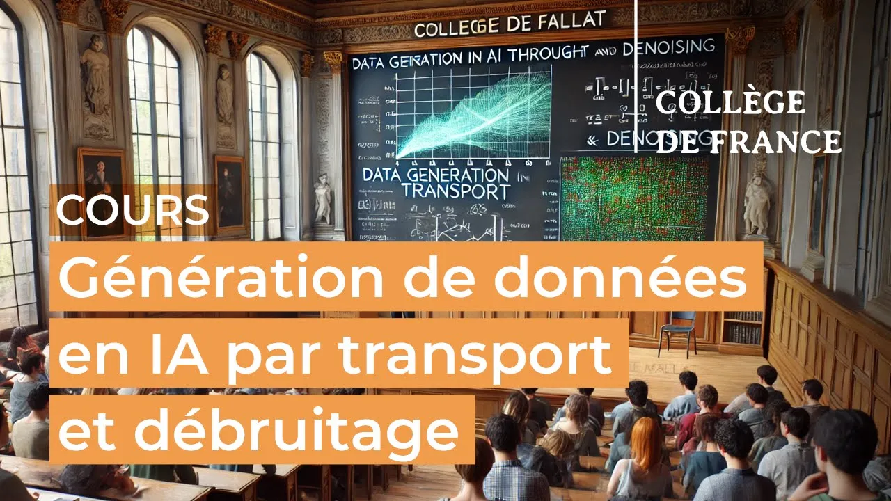 Génération de données en IA par transport et débruitage (1) - Stéphane Mallat (2024-2025)