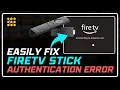 Fire Stick TV Authentication Error Here s the Quick Fix