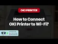 How to Connect OKI Printer to Wi-Fi | Printer Tales