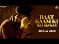 Download Lagu Raj Mawar - Baat Kaam Ki (Official Video)