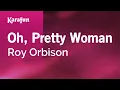 Download Lagu Oh, Pretty Woman - Roy Orbison | Karaoke Version | KaraFun