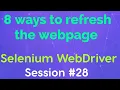How to refresh the webpage in selenium 8 different ways to refresh webpage in Selenium WebDriver
