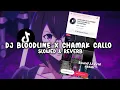 Download Lagu DJ BLOODLINE X CHAMAK CALLO (Slowed \u0026 Reverb) SOUND JJ VIRAL TIKTOK