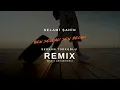 Selami Şahin - Ben Sevdalı Sen Belalı (Serkan Türkoğlu Remix)