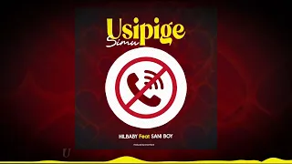Hilbaby Ft SANIBOY2024 Usipige Simu Official Audio Lyrics 