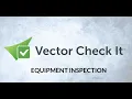 Vector Check It Equipment Inspection