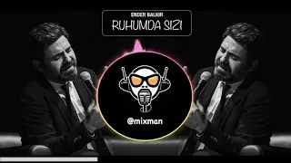 Ruhumda Sızı Remix Ender Balkır MixMan  Ruhumda Sızı Remix Ender Balkır MixMan