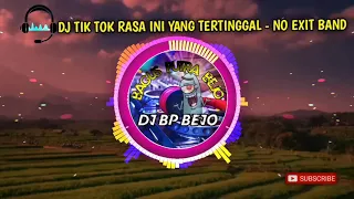 Download DJ TIK TOK RASA INI YANG TERTINGGAL - NO EXIT BAND MP3