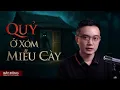 Download Lagu QUỶ Ở XÓM MIỄU CÀY - Truyện ma miền Tây Nguyễn Huy kể
