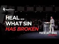 Heal What Sin Has Broken