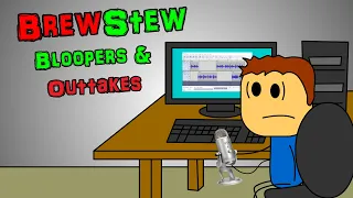 Brewstew - Blooper  & Outtakes
