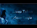 Sleep Token - Aqua Regia [Lyrics on screen]