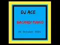 Lagu BACARDI PIANO 2024 | 04 OCTOBER | DJ Ace ♠️