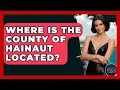 Where Is The County Of Hainaut Located - Exploring The Benelux
