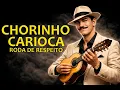 Lagu CHORINHO CARIOCA - RODA DE RESPEITO