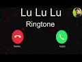 Lu Lu Lu Ringtone 2021