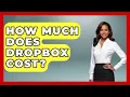 How Much Does Dropbox Cost - Admin Career Guide