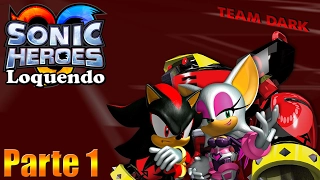 sonic heroes loquendo team dark parte 1