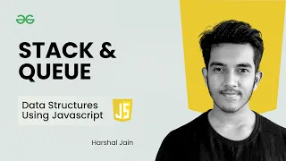 Stack Queue Data Structures using JavaScript GeeksforGeeks Practice