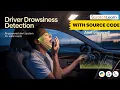 Driver Drowsiness Detection Source Code AI Python OpenCV Deep Learning Eye Tracking Project