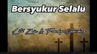 Download Bersyukur Selalu - Lita Zein \u0026 Franky Sihombing (Lirik Lagu) MP3