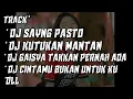 Download Lagu VOL5 DJ SAYANG PASTO X KUTUKAN MANTAN