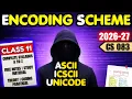 Class 11 Computer Science Encoding Scheme - ASCII ISCII UNICODE Code 083 ONE SHOT 2026-27