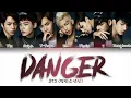 BTS (방탄소년단) - “Danger” (Color Coded Lyrics Han/Rom/Eng/작사)
