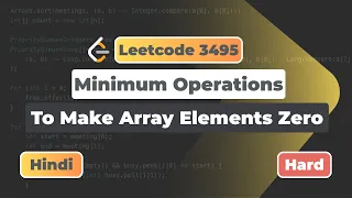 Minimum Operations to Make Array Elements Zero Leetcode 3495 Hindi Explaination Leetcode DSA