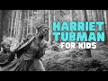 Harriet Tubman for Kids Learn about Harriet Tubman and the Underground Railroad