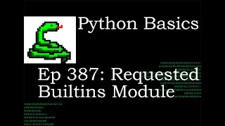 Python Basics Requested Builtins Module