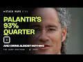 THE 20-MINUTE DOWNLOAD N 06 The Karp Doctrine Palantir s 93 Quarter