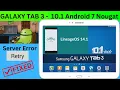 How to install Android 7 on Samsung Galaxy Tab 3 10 1 Gt-P5200-P5210-P220-No More Server Error