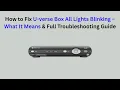 How to Fix U-verse Box All Lights Blinking - What It Means Full Troubleshooting Guide